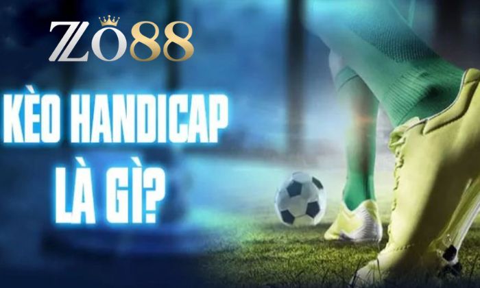 Giới thiệu về kèo Handicap tại Thể Thao Zo88 Giới thiệu về kèo Handicap tại Thể Thao Zo88